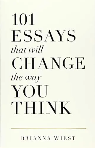 Cover of 101 Essays That Will Change The Way You Think by Brianna Wiest, Andrea Hernández González