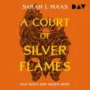 Cover of A Court of Silver Flames - Das Reich der sieben Höfe-Reihe, Band 5 by Sarah J. Maas