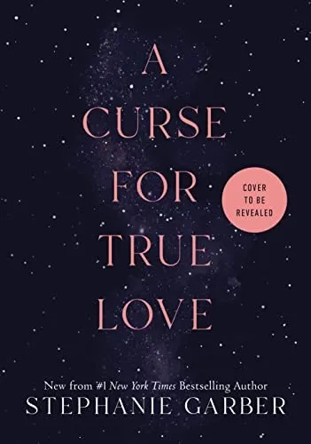Cover of A Curse for True Love by Stephanie Garber