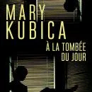 Cover of A la tombée du jour by Mary Kubica