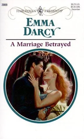 Cover of A Marriage Betrayed by Emma Darcy