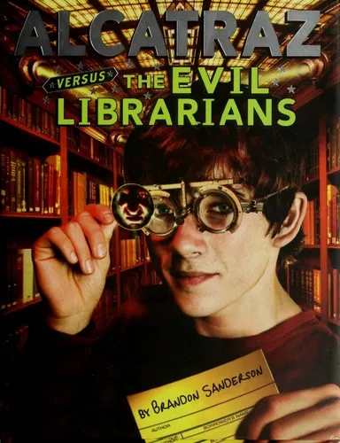 Cover of Alcatraz versus the Evil Librarians by Brandon Sanderson