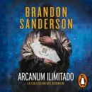 Cover of Arcanum Ilimitado: La colección del Cosmere by Brandon Sanderson