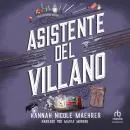 Cover of Asistente del villano by Hannah Nicole Maehrer