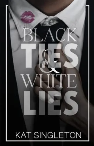 Cover of Black Ties and White Lies by Kat Singleton