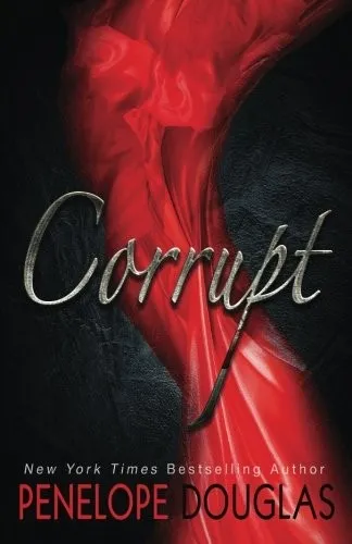 Cover of Corrupt by Penelope Douglas