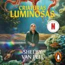 Cover of Criaturas luminosas by Shelby Van Pelt