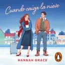 Cover of Cuando caiga la nieve by Hannah Grace