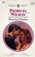 Cover of Dearest Traitor by Patricia Wilson