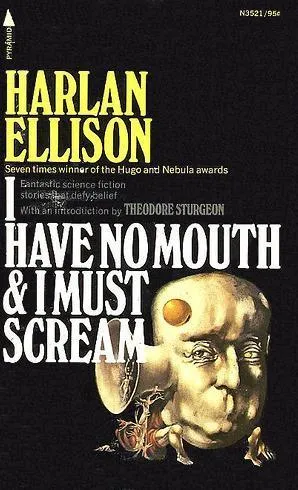 Cover of I Have No Mouth and I Must Scream by Harlan Ellison