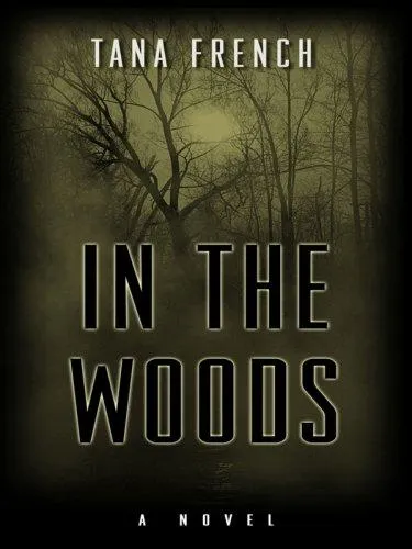 Cover of In the Woods by Tana French