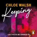 Cover of Keeping 13 (Los chicos de Tommen 2) by Chloe Walsh