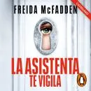 Cover of La asistenta te vigila (castellano) (La asistenta 3) by Freida McFadden