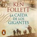 Cover of La caída de los gigantes (The Century 1) by Ken Follett