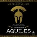 Cover of La canción de Aquiles by Madeline Miller