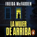 Cover of La mujer de arriba by Freida McFadden