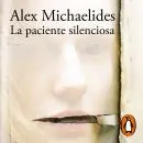 Cover of La paciente silenciosa by Alex Michaelides