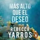 Cover of Más alto que el deseo (Vuelo y gloria 2) by Rebecca Yarros