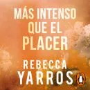 Cover of Más intenso que el placer (Vuelo y gloria 3) by Rebecca Yarros