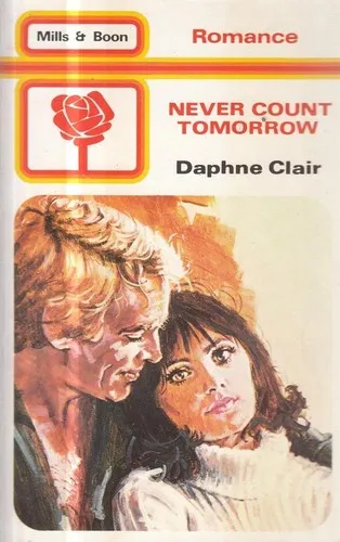 Cover of Never Count Tomorrow by Daphne Clair