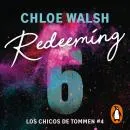 Cover of Redeeming 6 (Los chicos de Tommen 4) by Chloe Walsh
