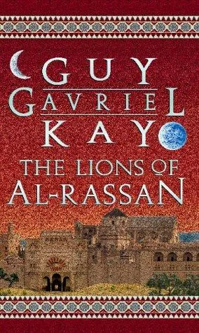 Cover of The lions of Al-Rassan by Guy Gavriel Kay