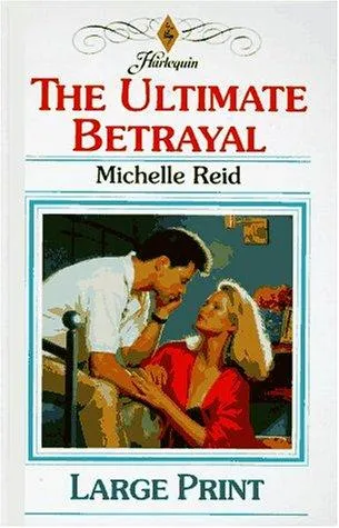 Cover of The Ultimate Betrayal by Michelle Reid