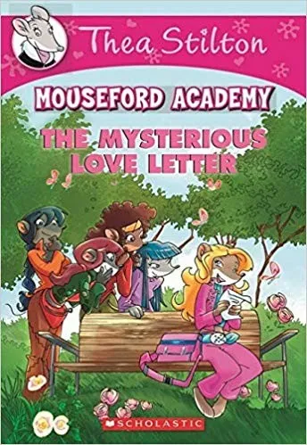 Cover of Thea Stilton Mouseford Academy The Mysterious Love Letter by Elisabetta Dami