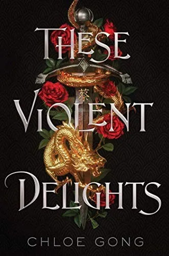 Cover of These Violent Delights by Chloe Gong